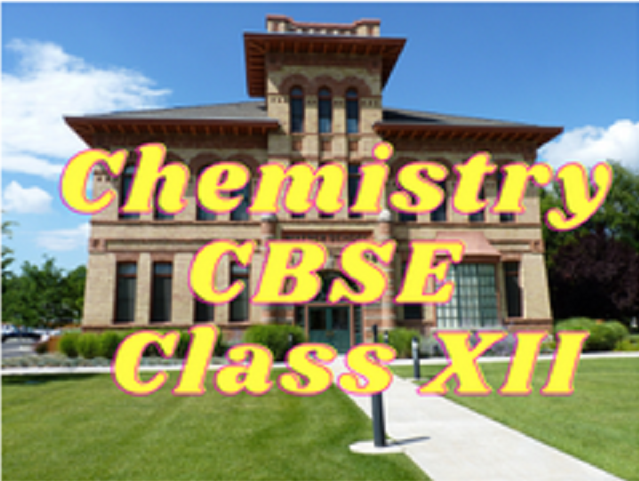 Chemistry (CBSE) - Class XII
